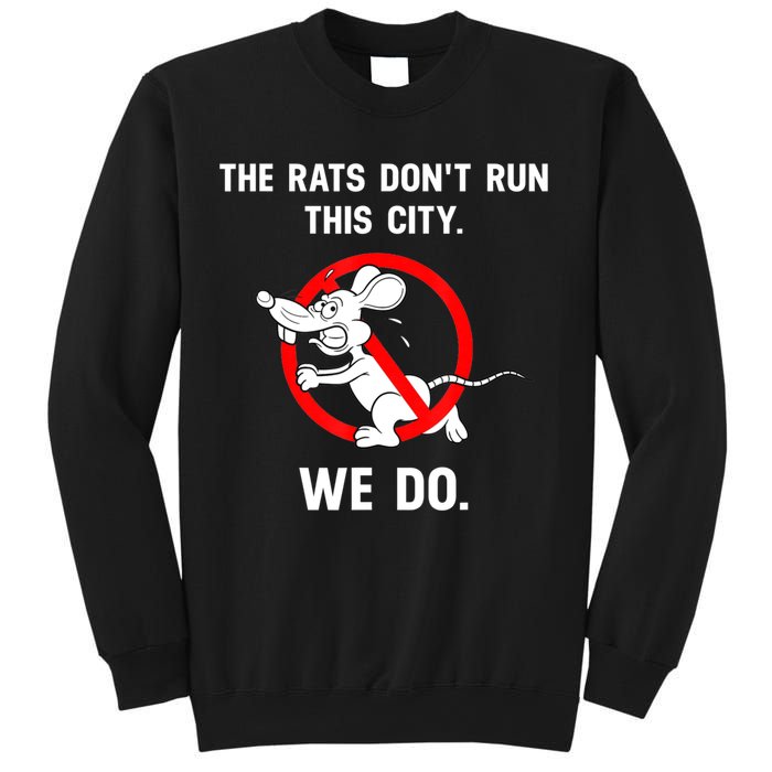 The Rats Don't Run This City We Do Sweatshirt