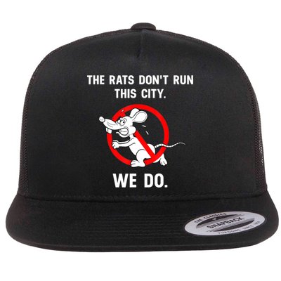 The Rats Don't Run This City We Do Flatbill Hat