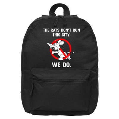 The Rats Don't Run This City We Do 16 in Basic Backpack