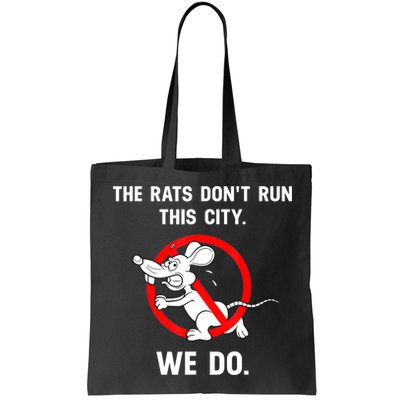 The Rats Don't Run This City We Do Bag