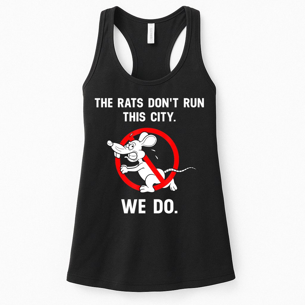 The Rats Don't Run This City We Do Womens Tank Top