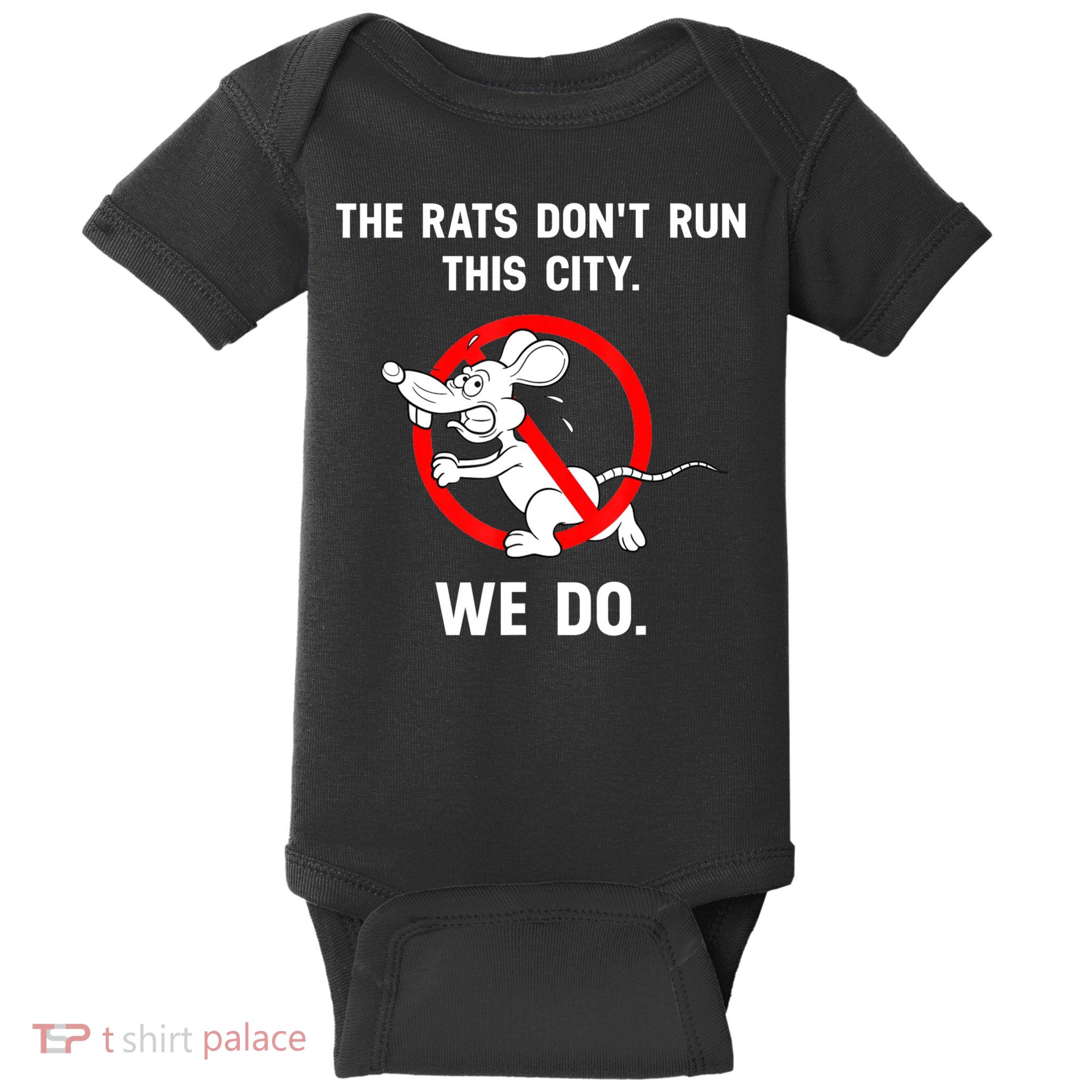 The Rats Don't Run This City We Do Baby Bodysuit