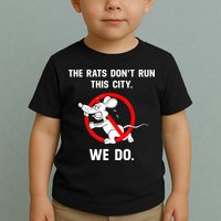 The Rats Don't Run This City We Do Toddler T-Shirt