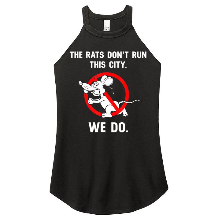 The Rats Don't Run This City We Do Women's Perfect Tri Rocker Tank