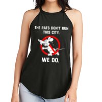 The Rats Don't Run This City We Do Women's Perfect Tri Rocker Tank