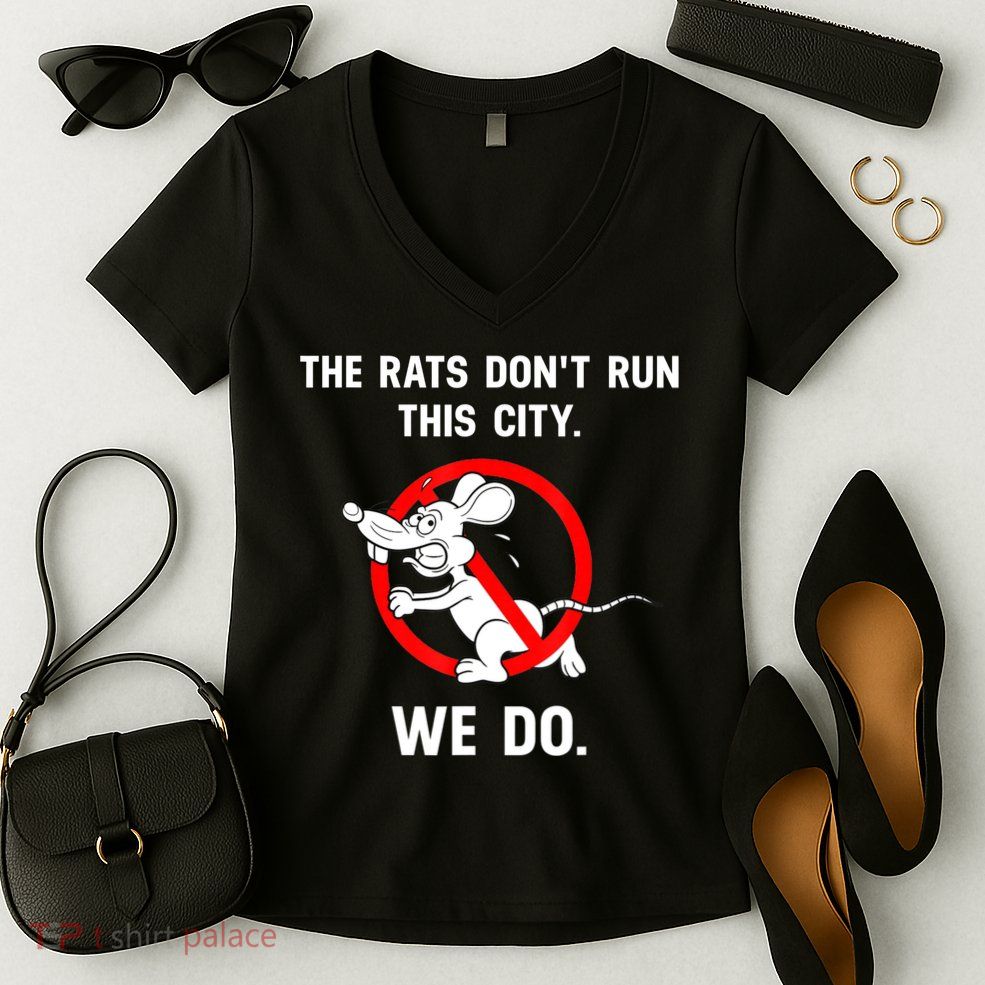 The Rats Don't Run This City We Do Women's V-Neck T-Shirt