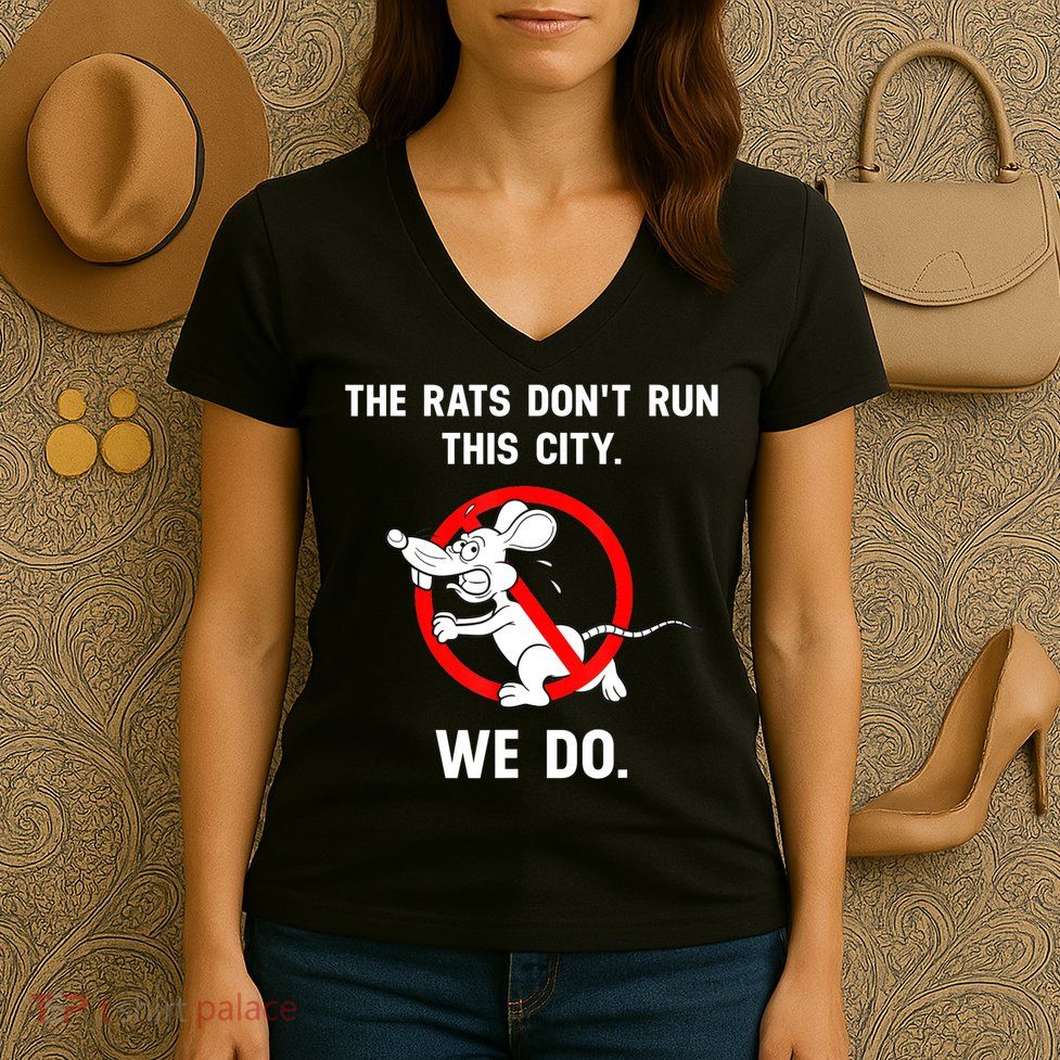 The Rats Don't Run This City We Do Women's V-Neck T-Shirt