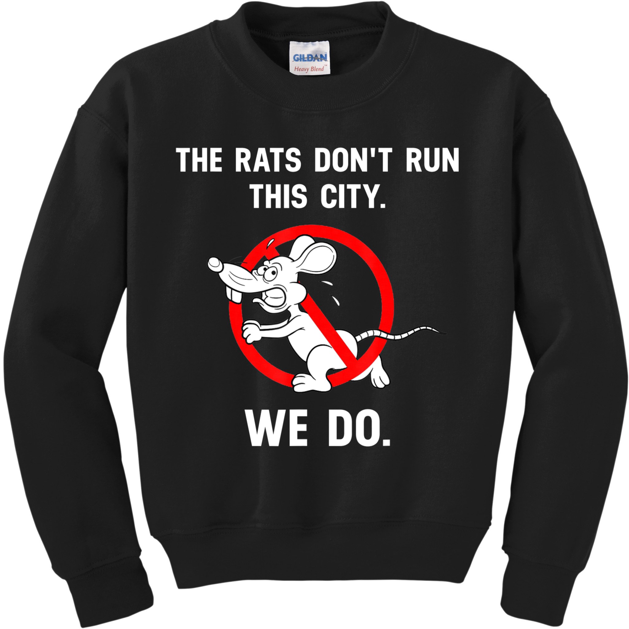 The Rats Don't Run This City We Do Kids Sweatshirt