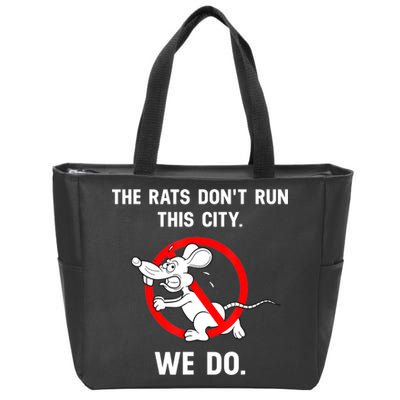 The Rats Don't Run This City We Do Zip Tote Bag