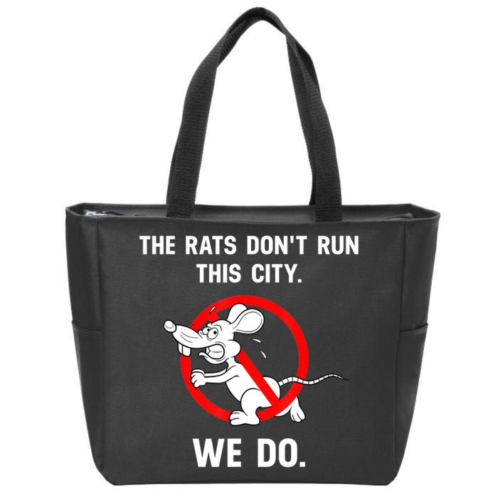 The Rats Don't Run This City We Do Zip Tote Bag