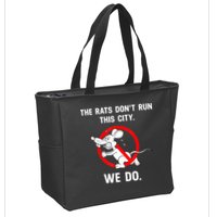 The Rats Don't Run This City We Do Zip Tote Bag
