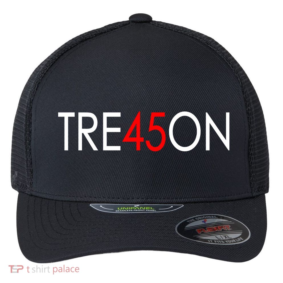 Tre45on Anti Trump Treason Flexfit Unipanel Trucker Cap