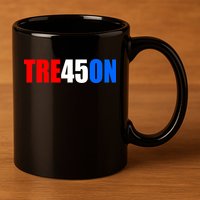 Tre45on Treason Anti Trump 11oz C Handle Ceramic Mug