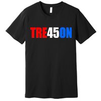 Tre45on Treason Anti Trump Premium T-Shirt