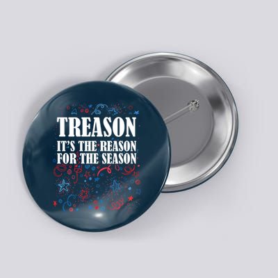Treason is the Reason for the Season Button