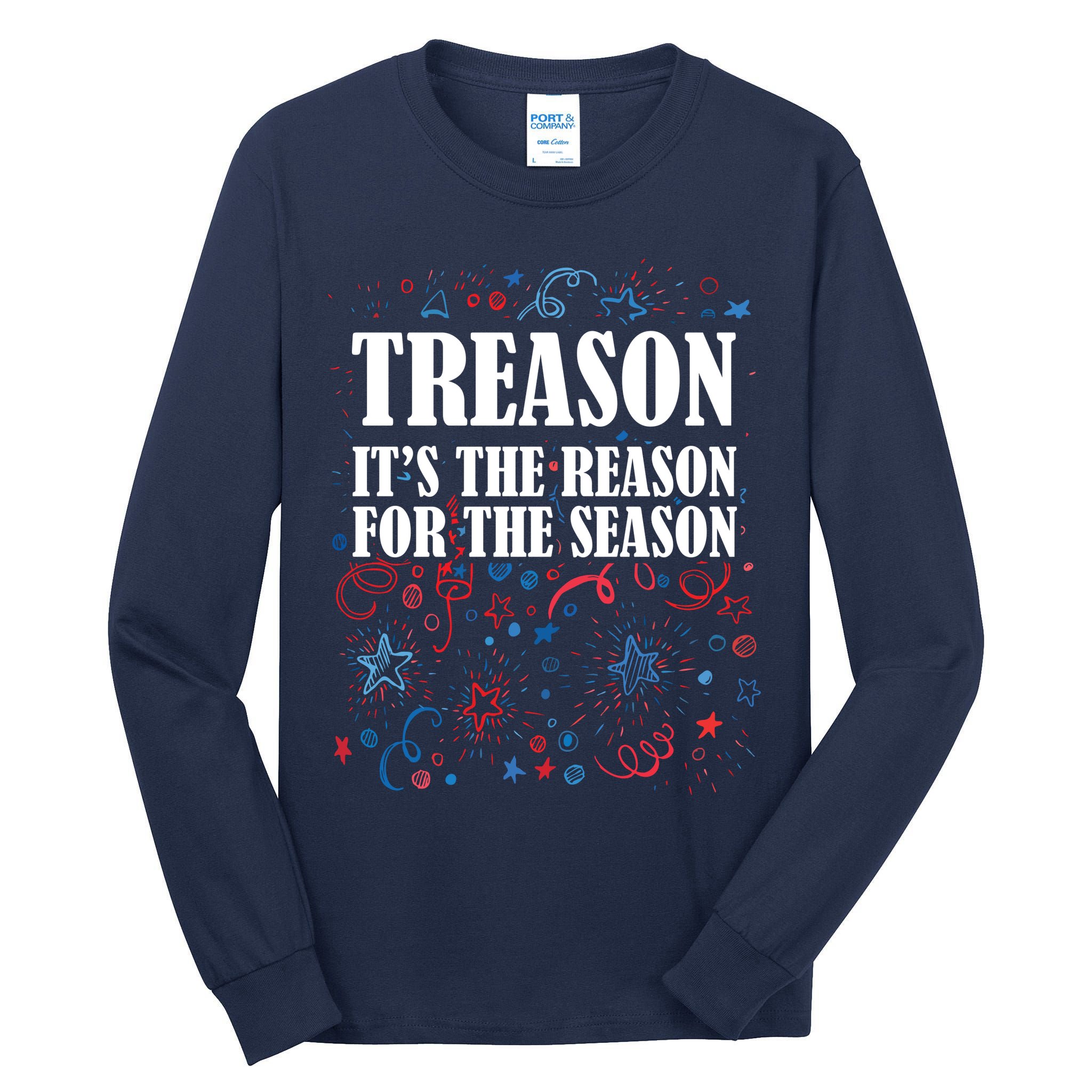 Treason is the Reason for the Season Tall Long Sleeve T-Shirt