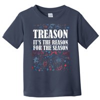 Treason is the Reason for the Season Toddler T-Shirt