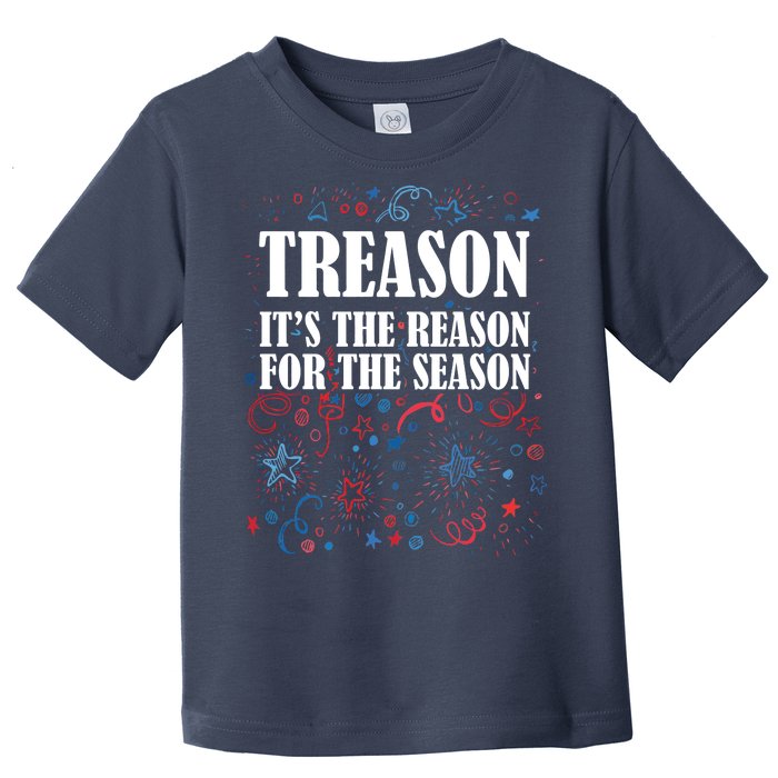 Treason is the Reason for the Season Toddler T-Shirt