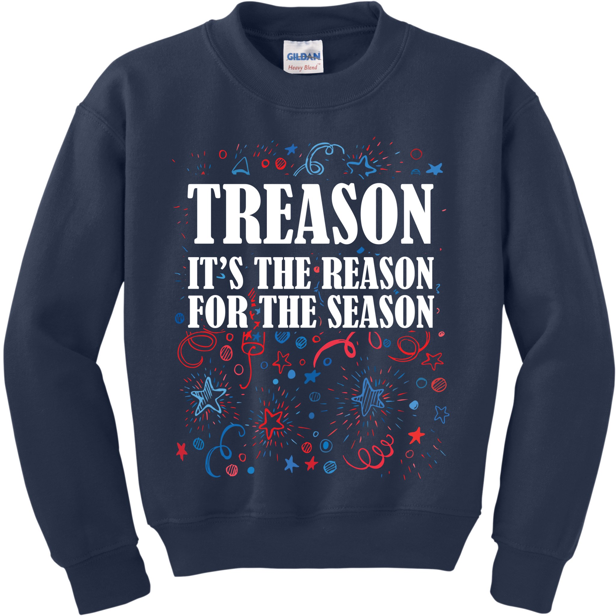 Treason is the Reason for the Season Kids Sweatshirt
