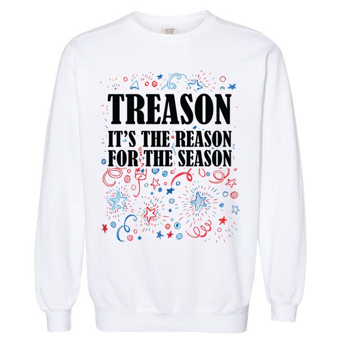 Treason is the Reason for the Season Garment-Dyed Sweatshirt