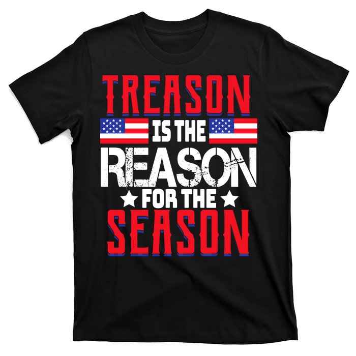 Treason Is The Reason For The Season Patriotic T-Shirt