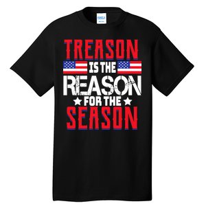 Treason Is The Reason For The Season Patriotic Tall T-Shirt