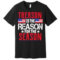 Treason Is The Reason For The Season Patriotic Premium T-Shirt