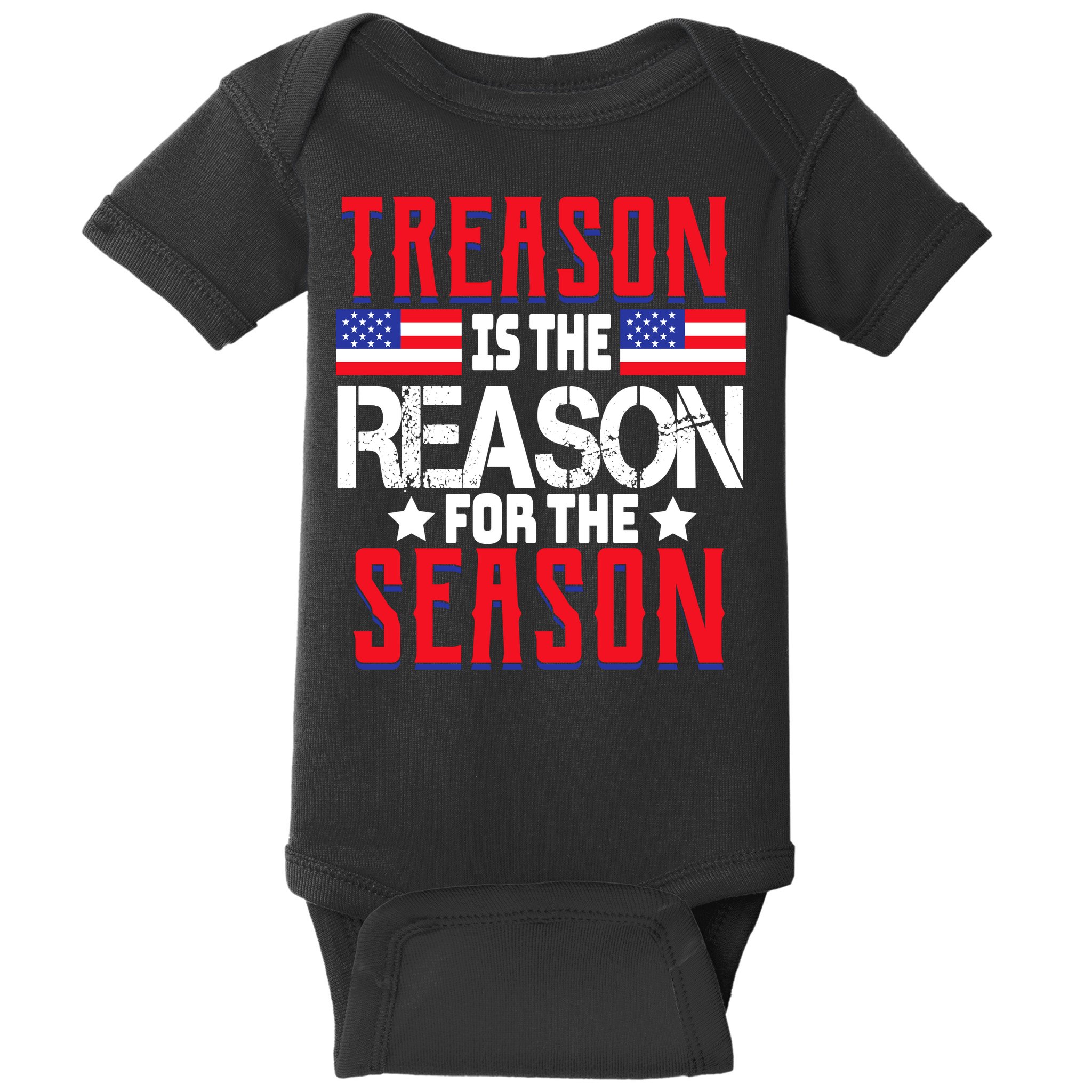 Treason Is The Reason For The Season Patriotic Baby Bodysuit
