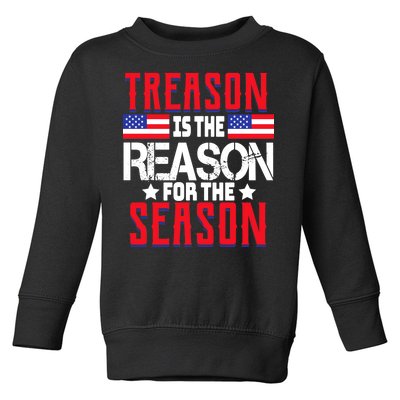 Treason Is The Reason For The Season Patriotic Toddler Sweatshirt