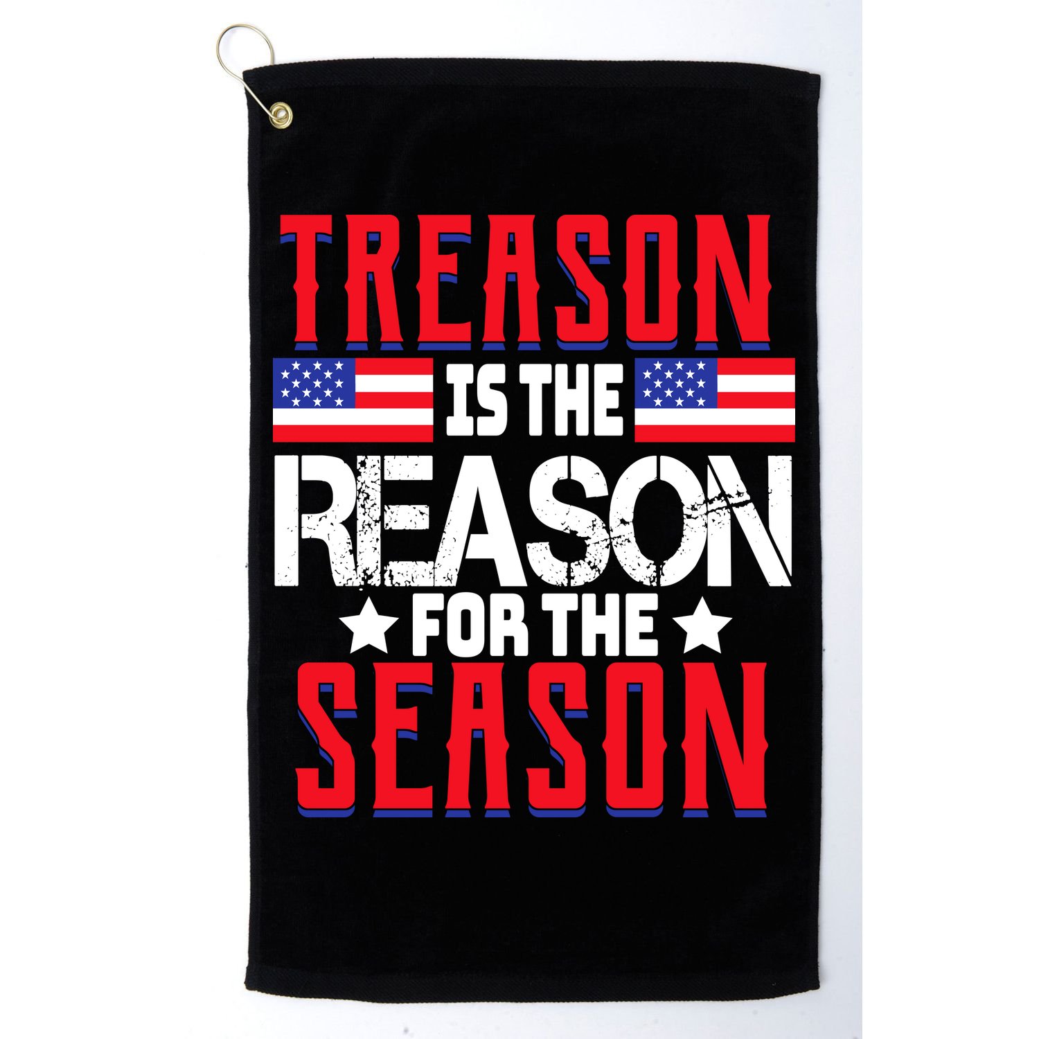 Treason Is The Reason For The Season Patriotic Golf Towel