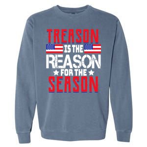 Treason Is The Reason For The Season Patriotic Garment-Dyed Sweatshirt