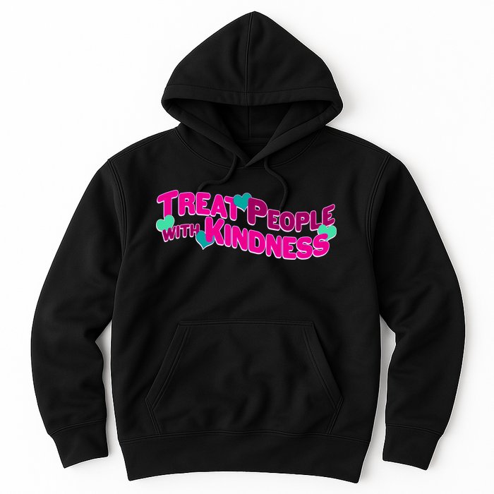 Treat People With Kindness Hoodie