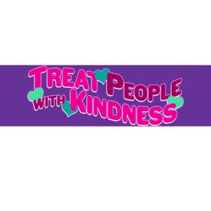 Treat People With Kindness Bumper Sticker