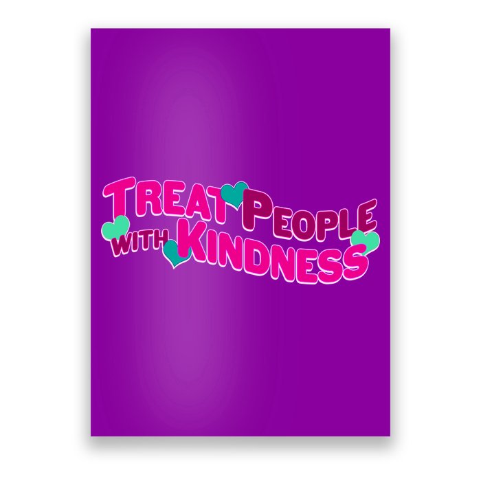 Treat People With Kindness Poster