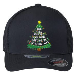 Tree Isn't The Only Thing Getting Lit Ugly Christmas Flexfit Unipanel Trucker Cap