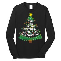 Tree Isn't The Only Thing Getting Lit Ugly Christmas Long Sleeve Shirt