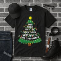 Tree Isn't The Only Thing Getting Lit Ugly Christmas Tall T-Shirt