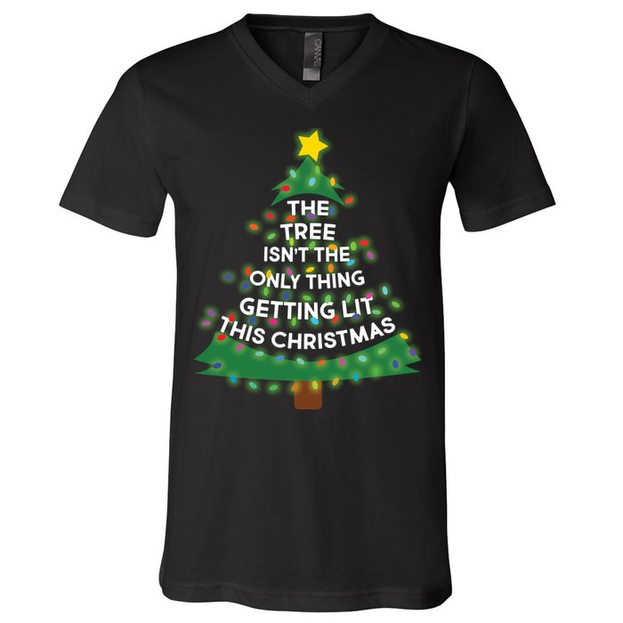 Tree Isn't The Only Thing Getting Lit Ugly Christmas V-Neck T-Shirt