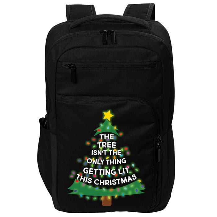 Tree Isn't The Only Thing Getting Lit Ugly Christmas Impact Tech Backpack