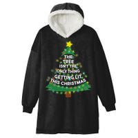 Tree Isn't The Only Thing Getting Lit Ugly Christmas Hooded Wearable Blanket