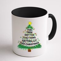 Tree Isn't The Only Thing Getting Lit Ugly Christmas Mug