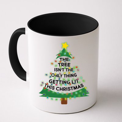 Tree Isn't The Only Thing Getting Lit Ugly Christmas Mug