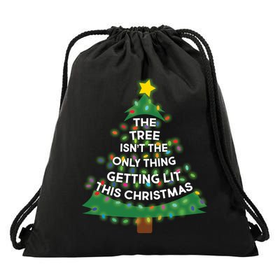 Tree Isn't The Only Thing Getting Lit Ugly Christmas Drawstring Bag