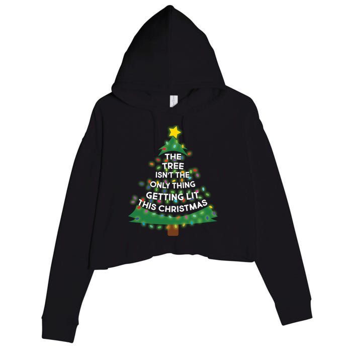 Tree Isn't The Only Thing Getting Lit Ugly Christmas Crop Fleece Hoodie