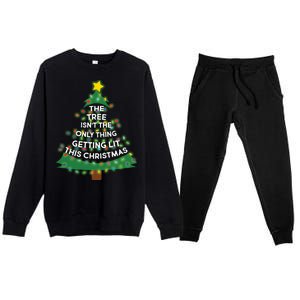 Tree Isn't The Only Thing Getting Lit Ugly Christmas Premium Crewneck Sweatsuit Set