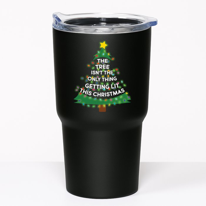 Tree Isn't The Only Thing Getting Lit Ugly Christmas Tumbler