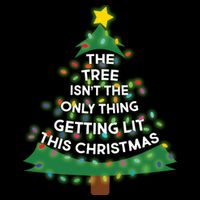 Tree Isn't The Only Thing Getting Lit Ugly Christmas Baby Bodysuit