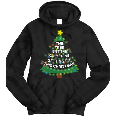 Tree Isn't The Only Thing Getting Lit Ugly Christmas Tie Dye Hoodie