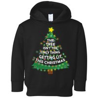 Tree Isn't The Only Thing Getting Lit Ugly Christmas Toddler Hoodie