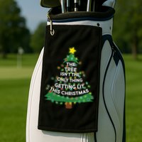 Tree Isn't The Only Thing Getting Lit Ugly Christmas Golf Towel